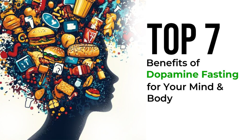 तुमच्या मनासाठी आणि शरीरासाठी डोपामाइन उपवासाचे शीर्ष ७ फायदे Dopamine Fasting